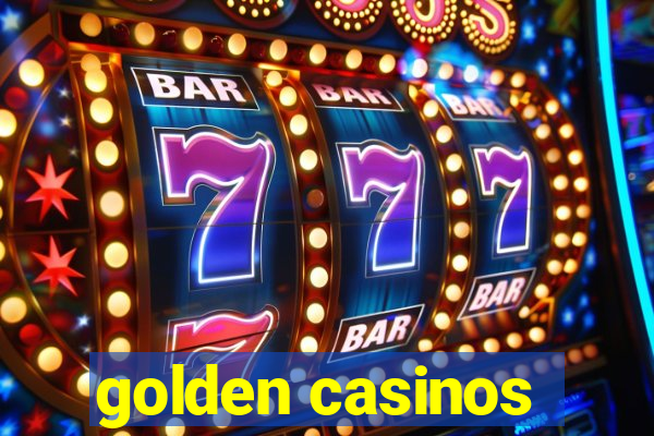 golden casinos