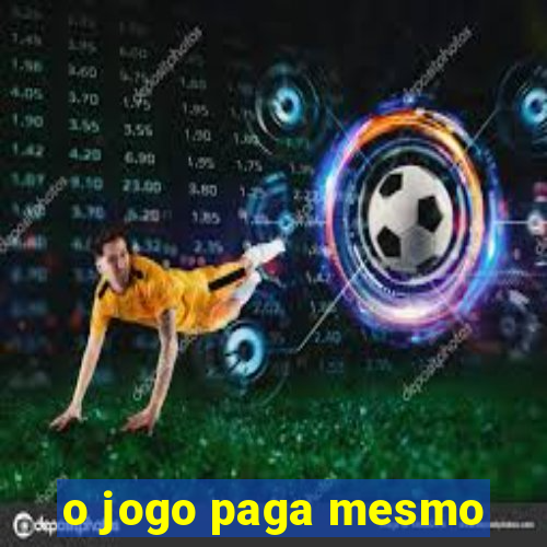 o jogo paga mesmo