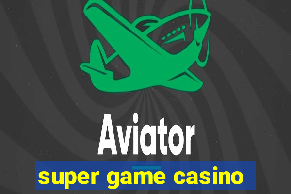 super game casino