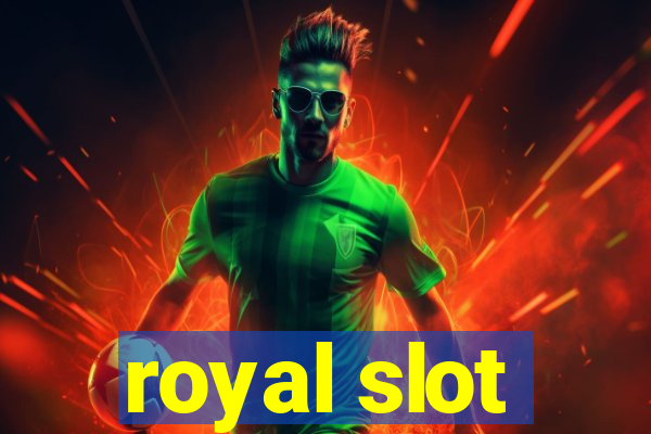 royal slot