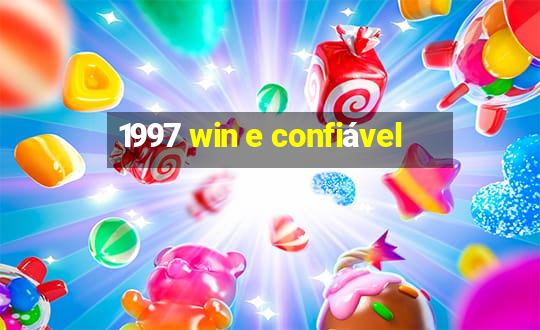 1997 win e confiável