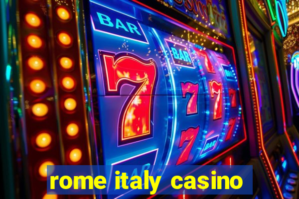 rome italy casino