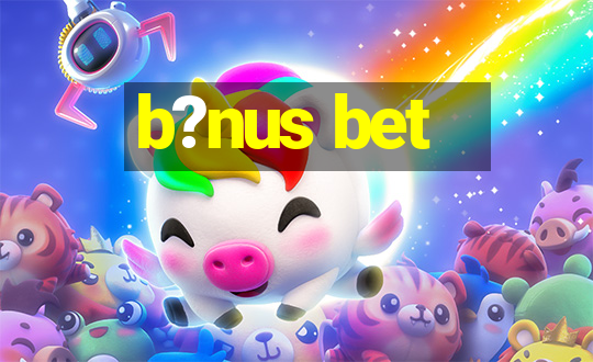 b?nus bet