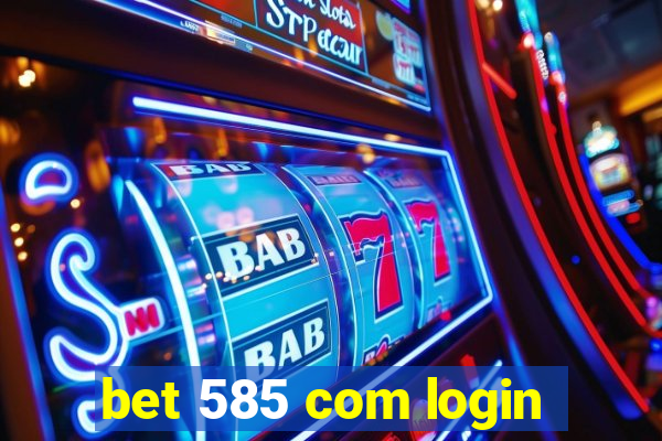 bet 585 com login