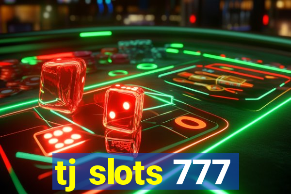 tj slots 777