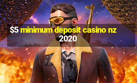 $5 minimum deposit casino nz 2020