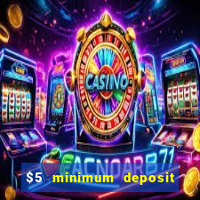 $5 minimum deposit casino nz 2020