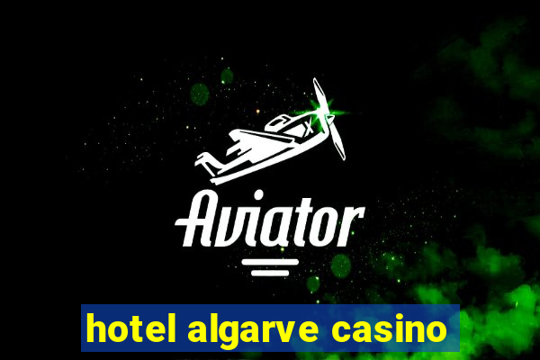 hotel algarve casino