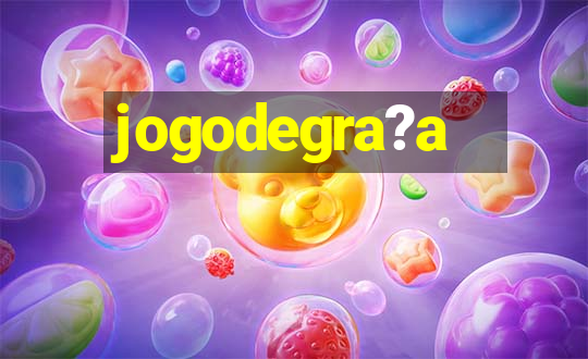 jogodegra?a