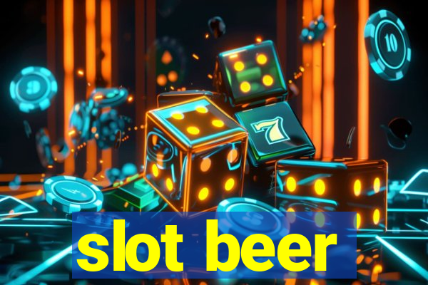 slot beer