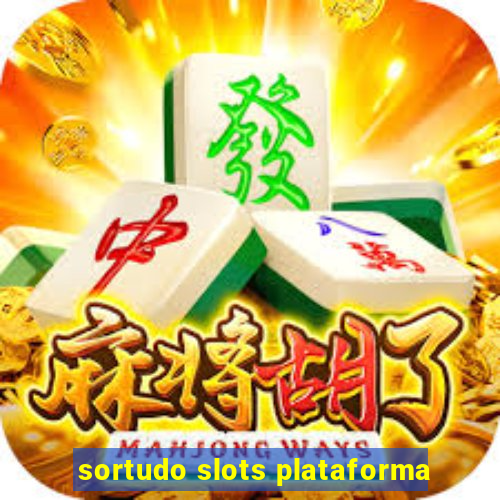 sortudo slots plataforma