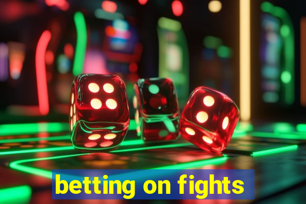 betting on fights