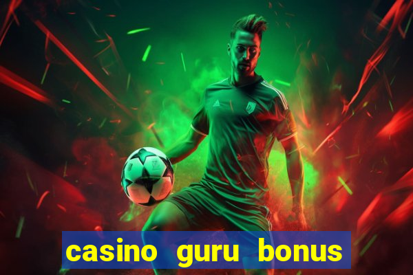 casino guru bonus no deposit