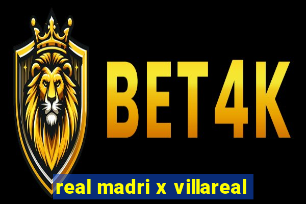 real madri x villareal