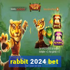 rabbit 2024 bet