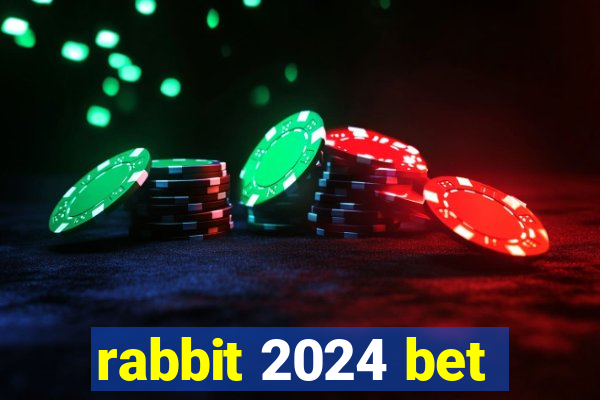 rabbit 2024 bet