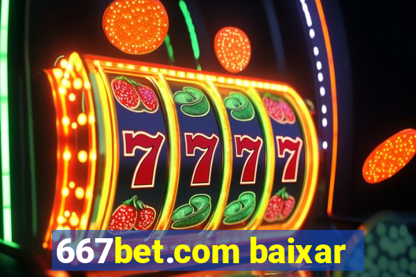 667bet.com baixar