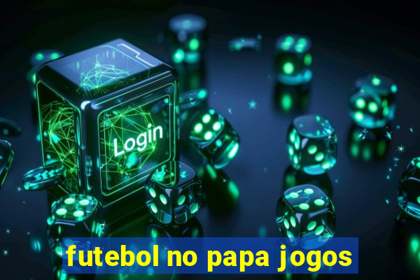 futebol no papa jogos