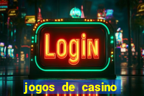 jogos de casino para ganhar dinheiro