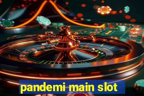 pandemi main slot