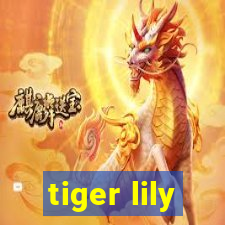 tiger lily