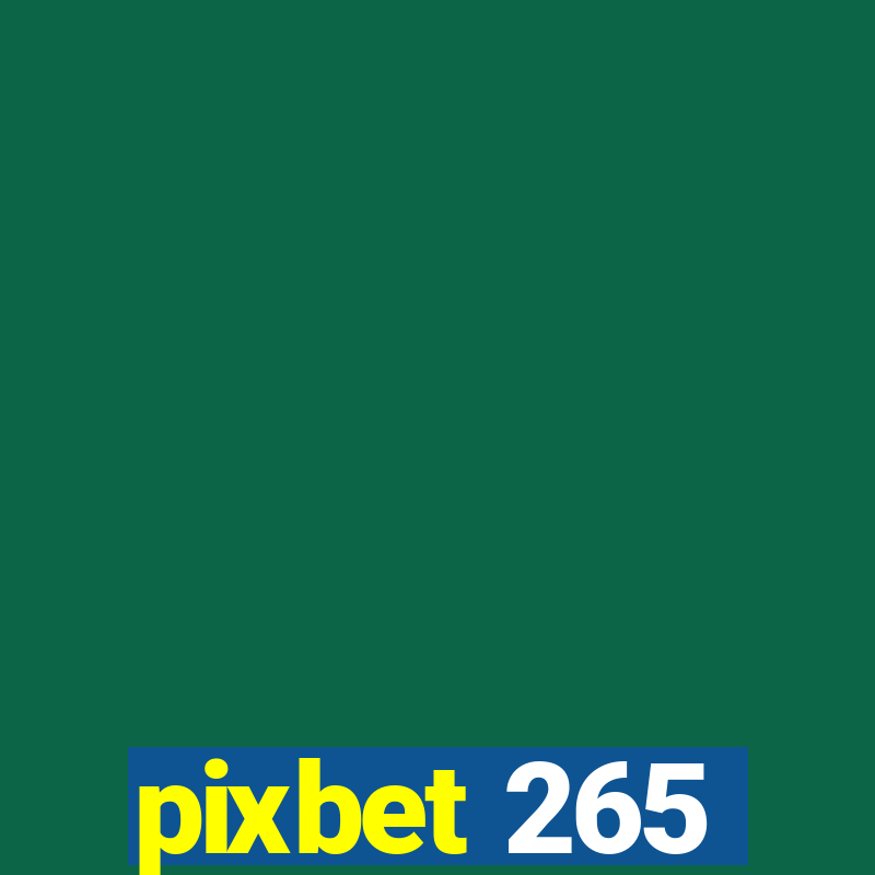 pixbet 265