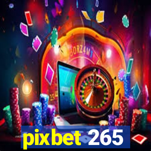 pixbet 265