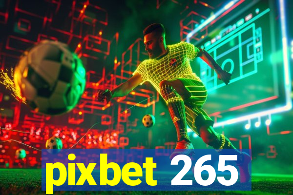 pixbet 265