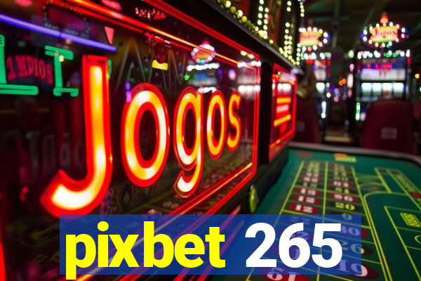 pixbet 265