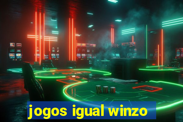 jogos igual winzo