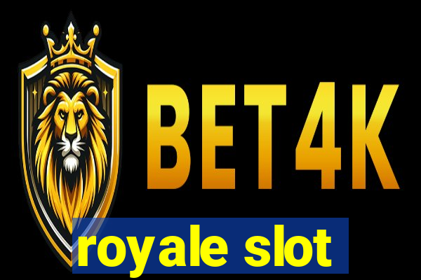 royale slot