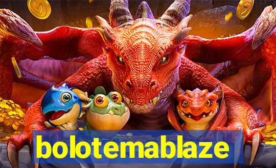 bolotemablaze