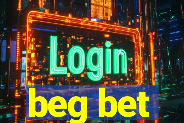 beg bet