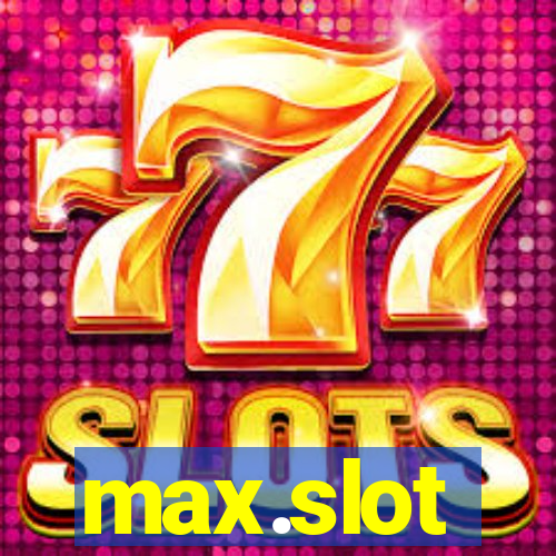 max.slot