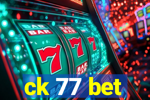 ck 77 bet