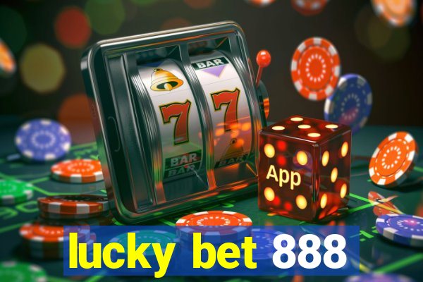 lucky bet 888