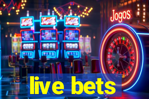 live bets