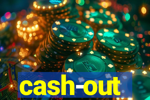 cash-out