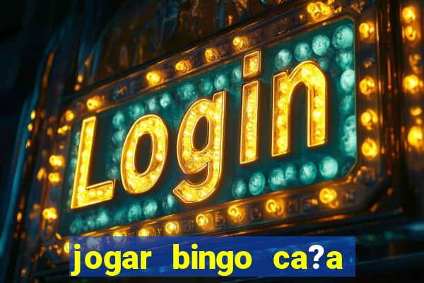 jogar bingo ca?a niquel gratis