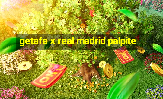 getafe x real madrid palpite