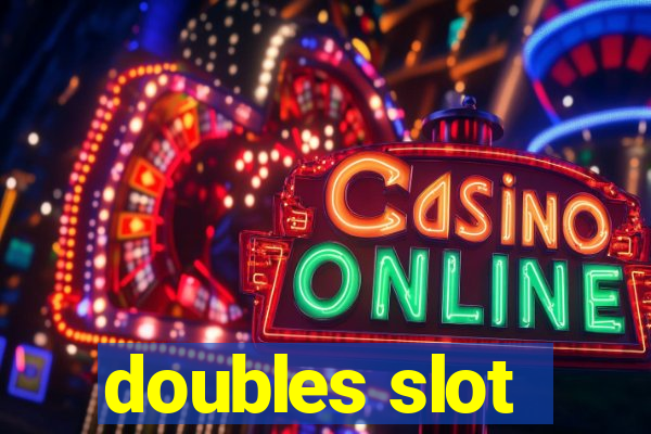 doubles slot