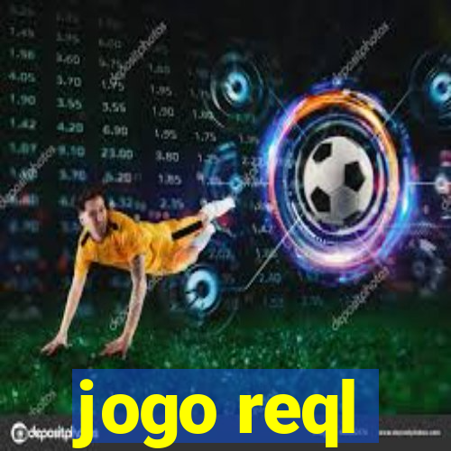 jogo reql