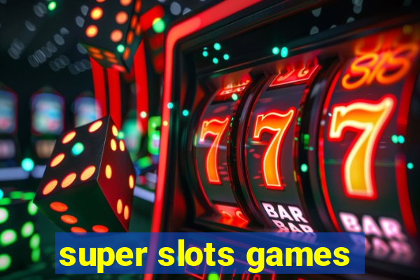 super slots games