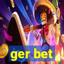 ger bet