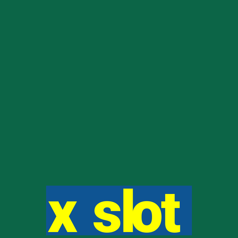 x slot