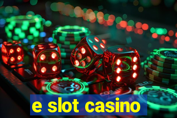 e slot casino