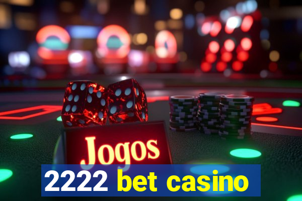 2222 bet casino