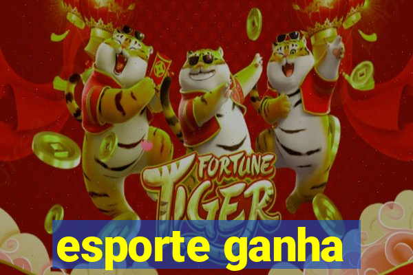 esporte ganha