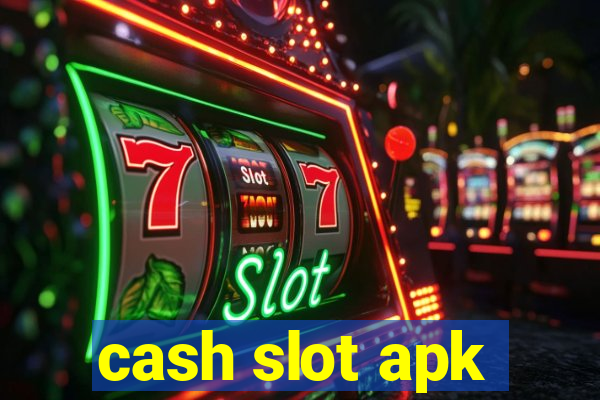 cash slot apk