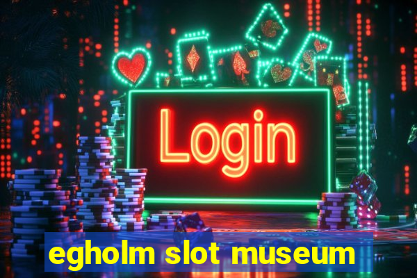 egholm slot museum